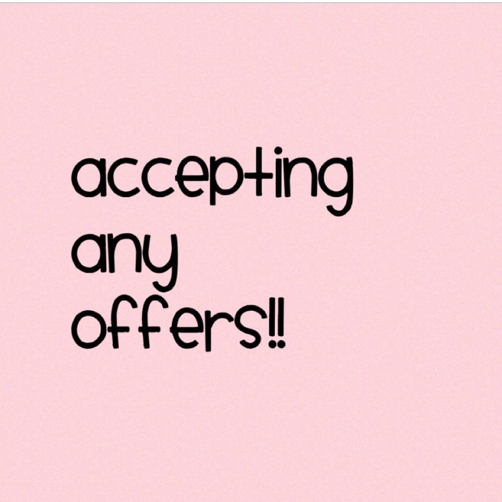 Accepting all reasonable offers!